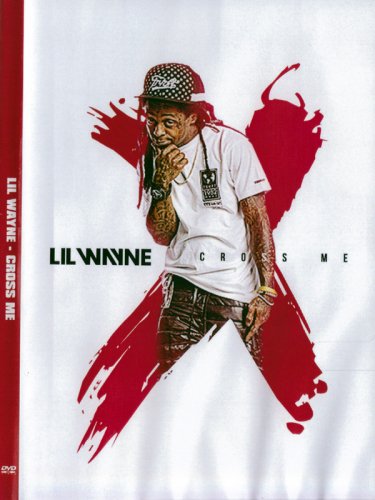 Lil Wayne - Cross Me MIX DVD