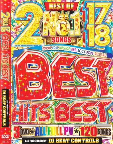 《神作誕生》2017年〜2018年にかけての最優秀年間ベスト盤!!!! - 2017〜2018 No.1 Best Hits Best - DJ Beat Controls - (3DVD)
