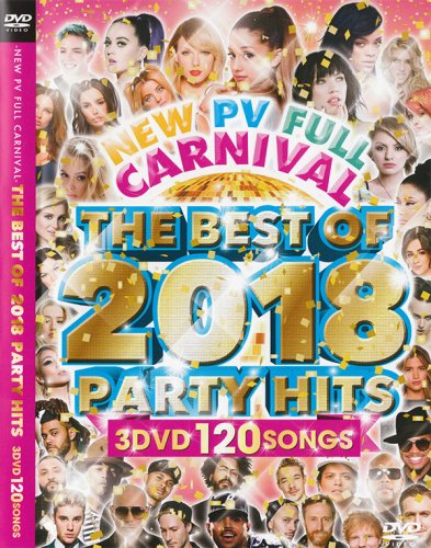 世界で流行っているパーティソングが大集結!!!!!! - NEW PV FULL CARNIVAL -THE BEST OF 2018 PARTY HITS - (3DVD)