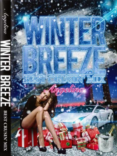 ߤΥɥ饤DVD!!DJ ANGELINA / WINTER BREEZE-BEST CRUSIN' MIX- 