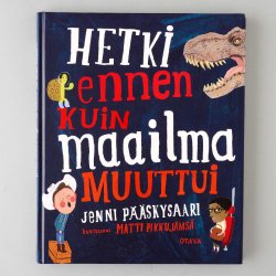 Jenni Paaskysaari - Matti Pikkujamsa [ HETKI ENNEN KUIN MAAILMA MUUTTUI ] 絵本