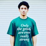 近藤魁成"Only the gentle are ever really strong"チャリティ Tシャツ