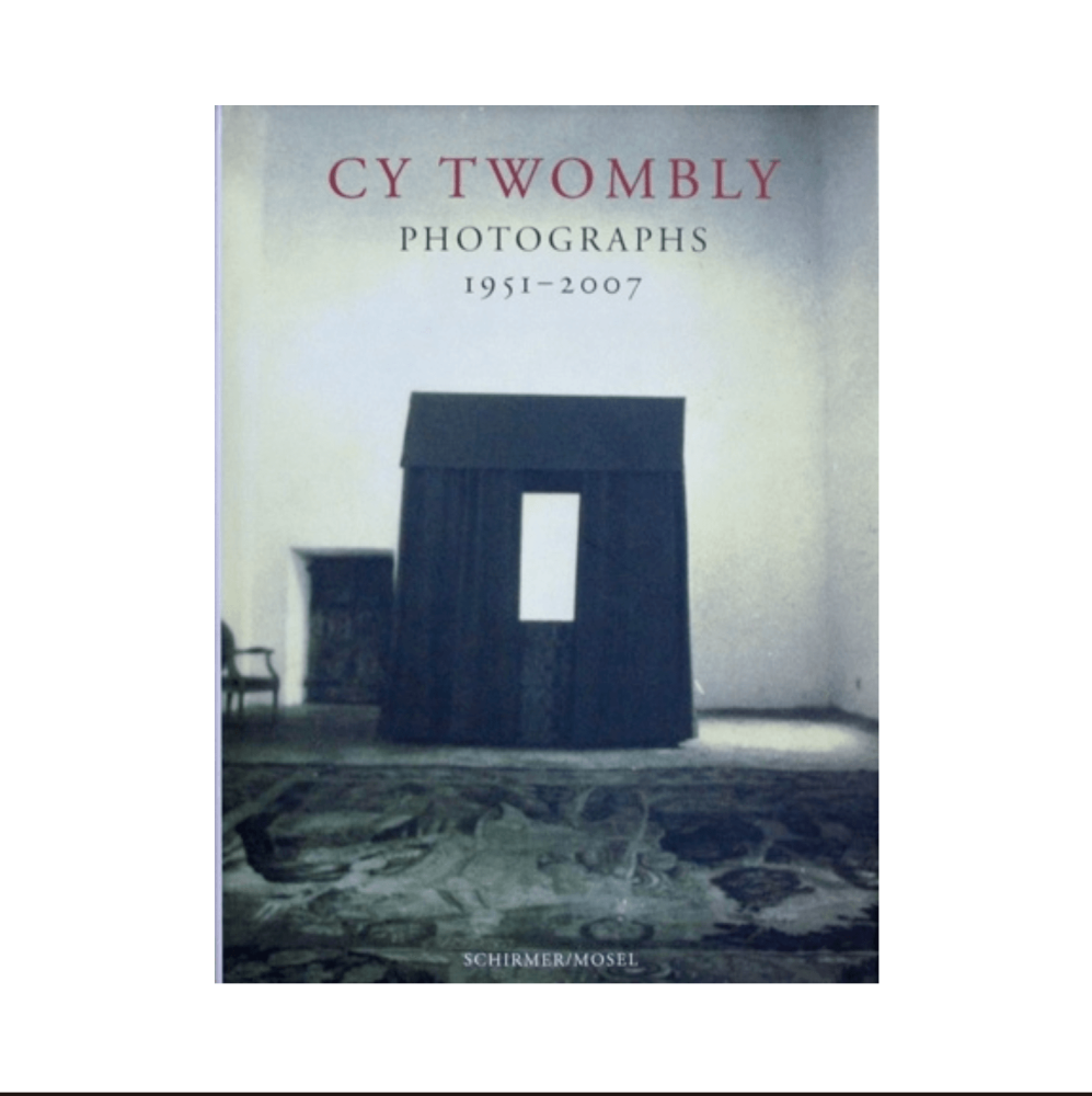 Cy Twombly PHOTOGRAPHS 1951 - 2007