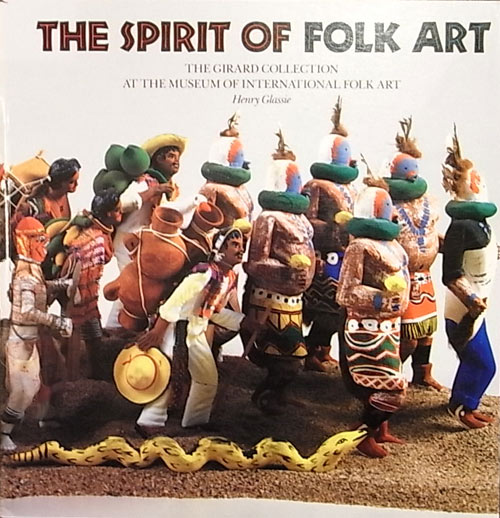 The Spirit of Folk Art / The Girard Collection at the Museum of International Folk Art