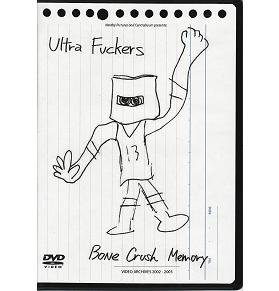 ULTRA FUCKERS 『Bone Crush Memory』 (DVD-R/JP/PUNK)