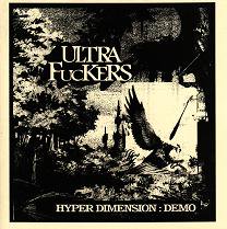 Ultra Fuckers『HyperDimension : Demo』 (CD-R/JP /ROCK)