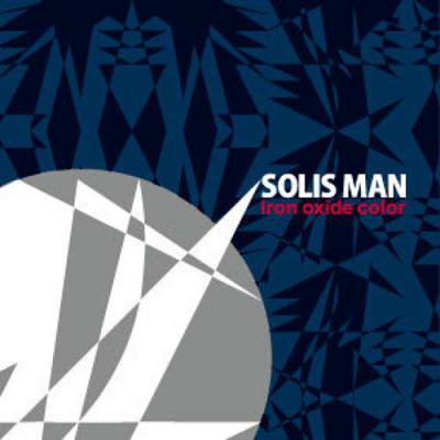 SOLIS MAN 『Iron oxide color』 (CD/JPN/ ROCK, CLUB)