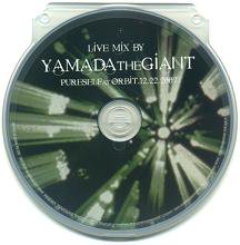 YAMADA the GIANTLIVE MIX BY YAMADA THE GIANT PURESELF at ORBIT,12,22,2007 (CD/JP/CLUB)