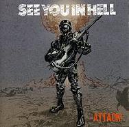 SEE YOU IN HELL『ATTACK!』 (CD/EURO/ HARDCORE)