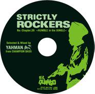 YAHMAN from CHANPION BASS STRICTLY ROCKERS Re:Chapter.26 -HUMBLE in the JUNGLE- (MIX CD)