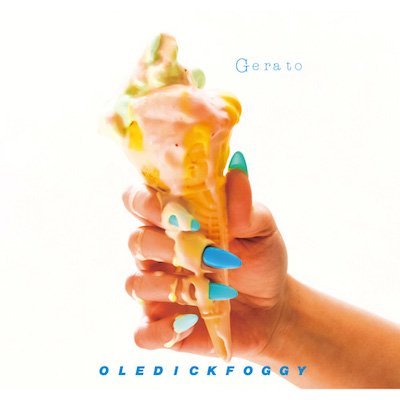 OLEDICKFOGGY 『Gerato』 (CD/JPN/ ROCK)