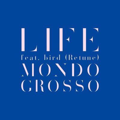 MONDO GROSSO LIFE feat.bird (Retune) (12