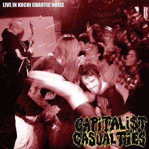 CAPITALIST CASUALTIES LIVE IN KOCHI CHAOTIC NOISE (CD/US/ HARDCORE)
