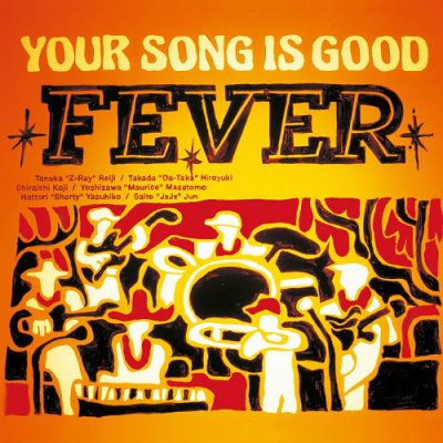 YOUR SONG IS GOOD FEVER (12