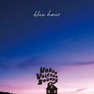 URBAN VOLCANO SOUNDS 『blue hour』 (CD/JPN/ POP, DUB)