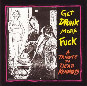 V.A. 『Get Drunk More Fuck -Tribute To Dead Kennedys-』 (CD/JPN /PUNK *HARDCORE)