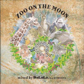 DaLaLa a.k.a. DJ MOTIVE ZOO ON THE MOON (CD/JPN/ MIX CD)