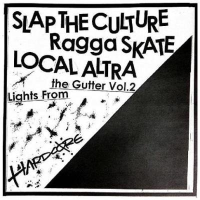 SLAP THE CULTURE / LOCAL ALTRA / RAGGA SKATE 『LIGHTS FROM THE GUTTER VOL.2』 (CD/JPN/ HARDCORE)