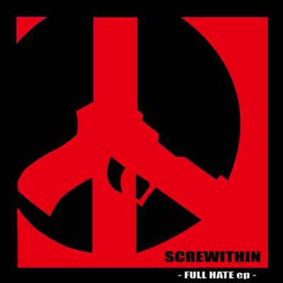 SCREWITHIN FULL HATE ep (7