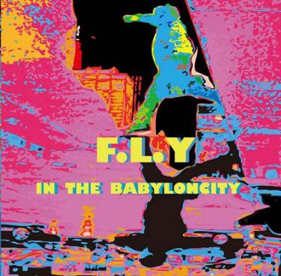 F.L.Y IN THE BABYLONCITY (CD/JPN/ HARDCORE)