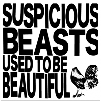 SUSPICIOUS BEASTS USED TO BE BEAUTIFUL (12