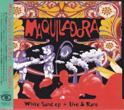 MAQUILADORA White Sand ep + Live&Rare (CD/JPN/ ROCK)