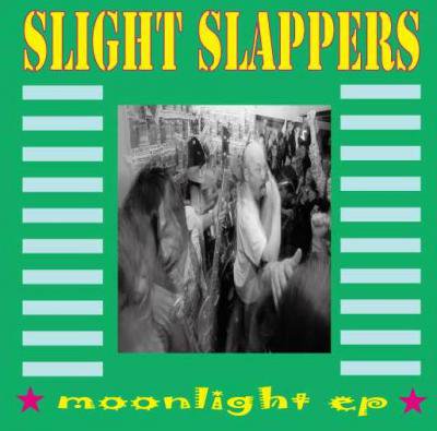 SLIGHT SLAPPERS MOONLIGHT ep (7