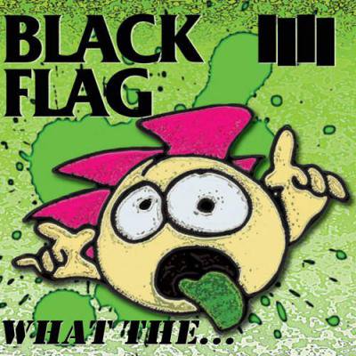 BLACK FLAG WHAT THE... (CD/JPN/ HARDCORE)