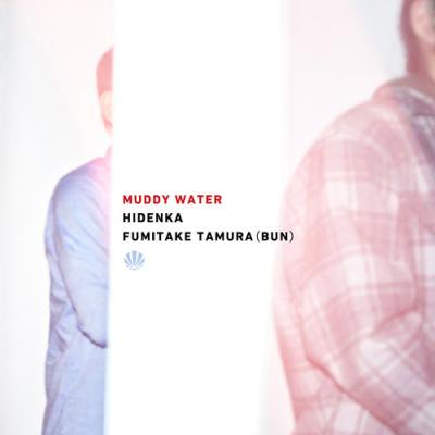 HIDENKA x FUMITAKE TAMURA (BUN) MUDDY WATER (CD/JPN/ HIPHOP)