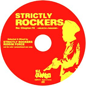 STRICTLY ROCKERS RIDDIM FORCE  STRICTLY ROCKERS Re:Chapter.16 -SELECTA's PARADISE- (CD/MIX CD)