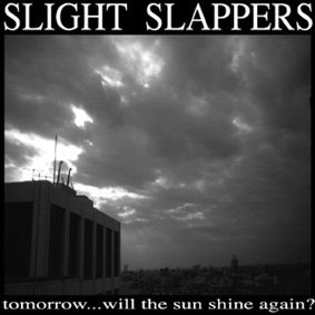 SLIGHT SLAPPERS 『tomorrow... will the sun shine again?』 (CD/JPN/ HARDCORE)