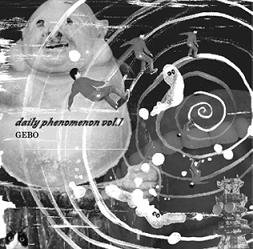 GEBO daily phenomenon vol.1 (CD/JPN/ HIPHOP)