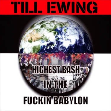 TILL EWING HIGHEST BASH IN THE FUCKIN BABYLON (CD/JPN/ HARDCORE)