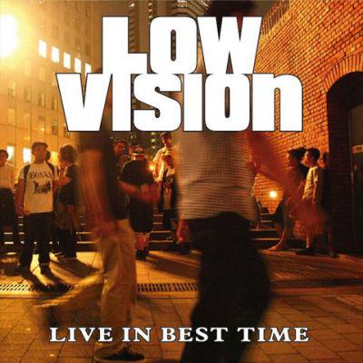 LOW VISION live in best time (12