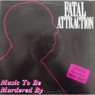 Fatal Attraction - Music To Be Murdered By 