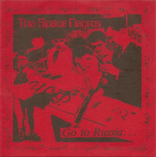 The Space Negros - Go To Russia... Go To Hell 