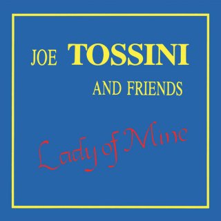 Joe Tossini And Friends - Lady Of Mine