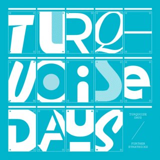 Turquoise Days - Further Strategies