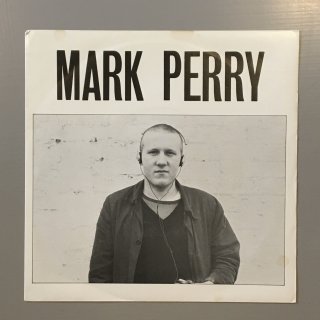 Mark Perry - Whole World's Down On Me / I Live - He Dies