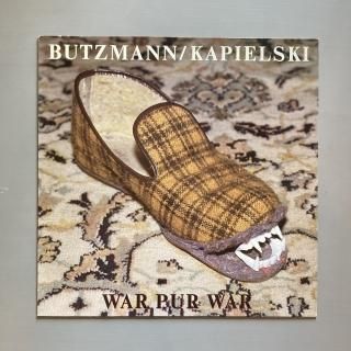 Butzmann / Kapielski - War Pur War