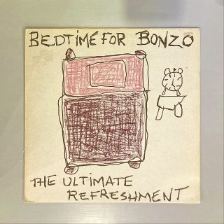Bedtime For Bonzo - The Ultimate Refreshment