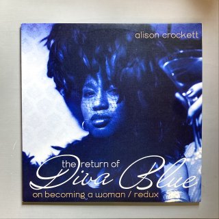 Alison Crockett - The Return Of Diva Blue (On Becoming A Woman Redux)