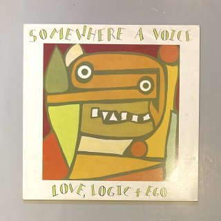 Somewhere A Voice - Love, Logic + Ego