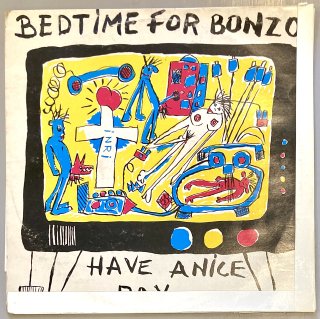 Bedtime For Bonzo - Have A Nice Day
