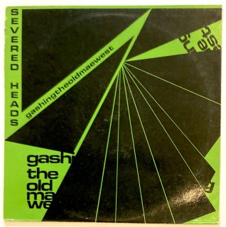 Severed Heads - Gashing The Old Mae West