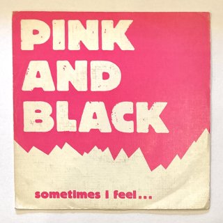 Pink And Black - Sometimes I Feel