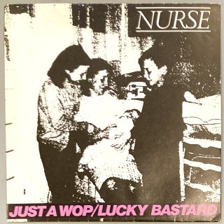 Nurse - Just A Wop / Lucky Bastard