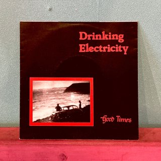 Drinking Electricity - Good Times
