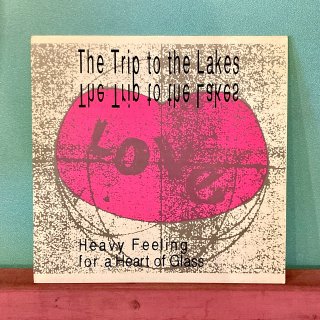 The Trip To The Lakes - For A Heart Of Glass / Heavy Feeling