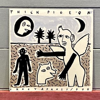 Thick Pigeon - Tracy & Pansy / Dog